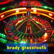 brady grassroots